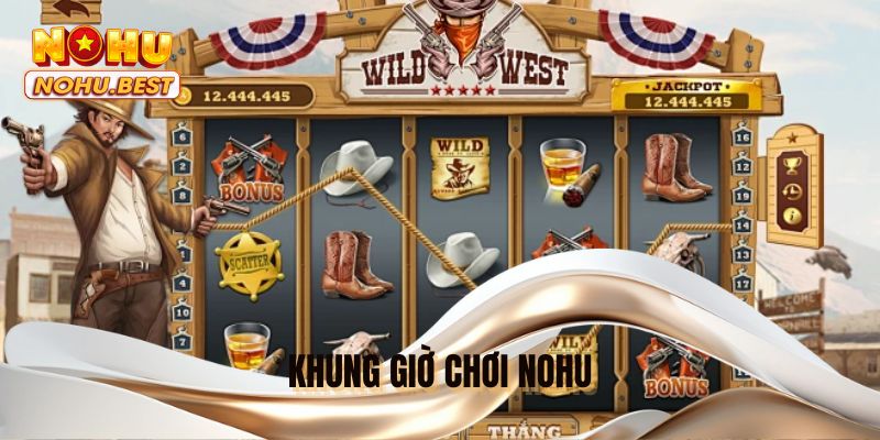 Khung giờ chơi NOHU